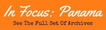 Read More In Focus: Panama Articles